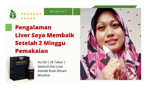 Testimoni Mosehat Sembuh dari Liver oleh Ibu Siti