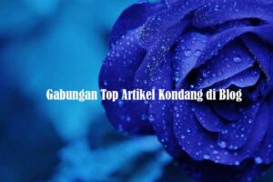 Gabungan Top Artikel Kondang di Blog