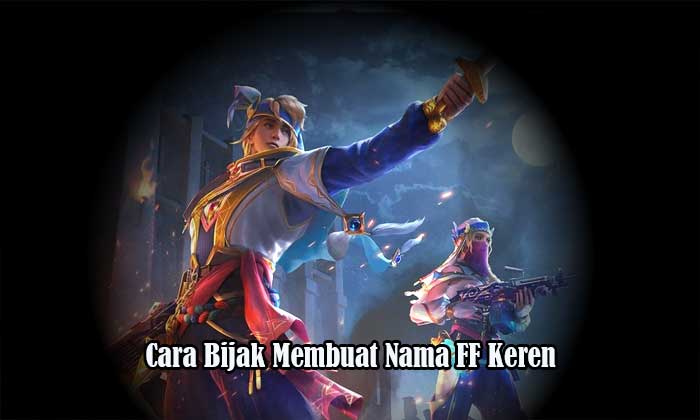 Cara Bijak Membuat Nama FF Keren