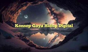 Konsep Gaya Hidup Digital