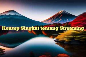 Konsep Singkat tentang Streaming