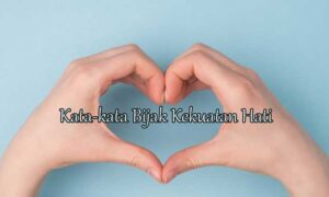 kata bijak kekuatan hati