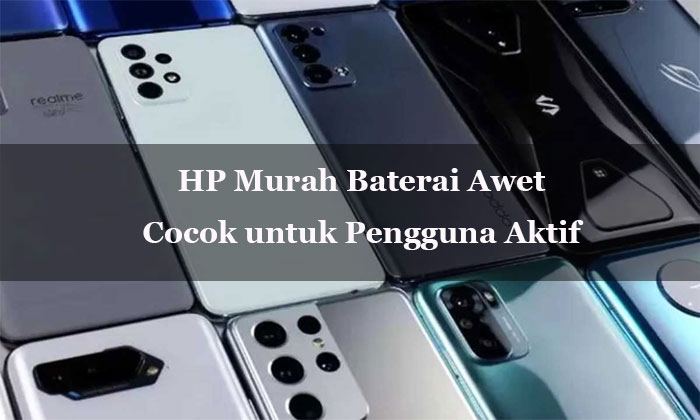 hp murah baterai awet