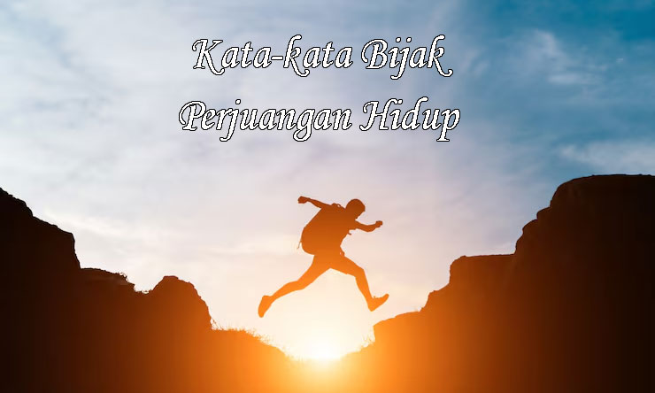 Kata Kata Bijak Perjuangan Hidup